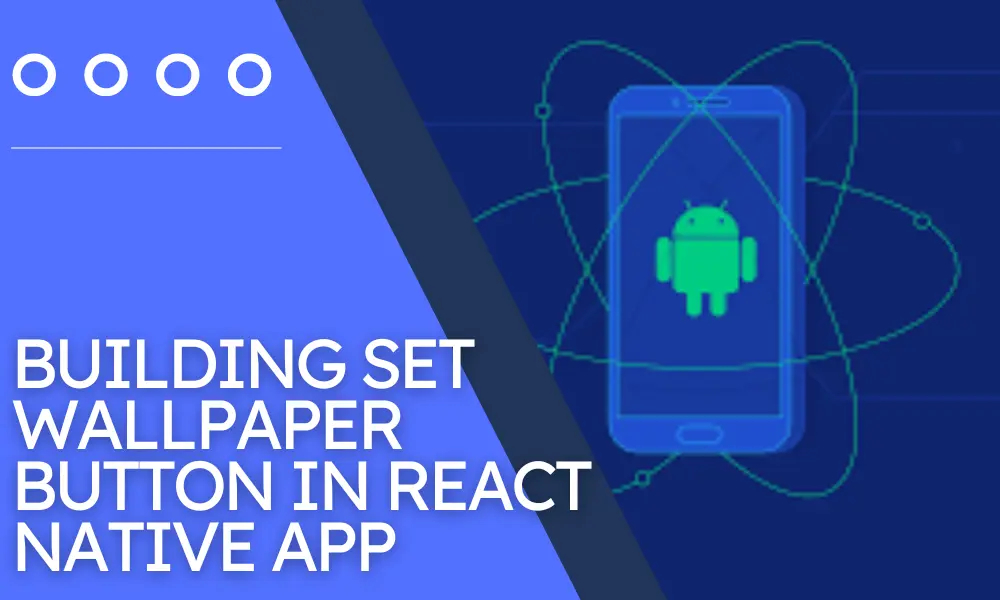 Building Set WallPaper Button in React Native App